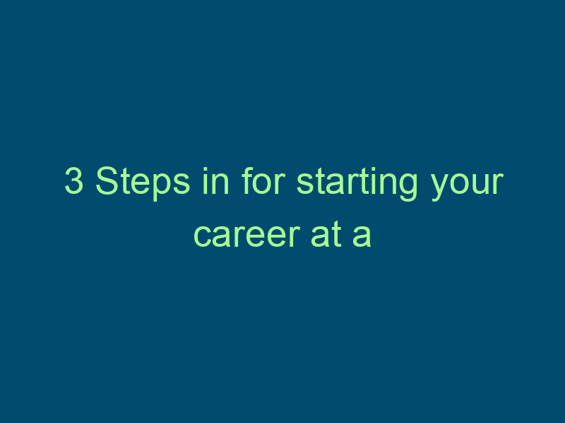 3 Steps in for starting your career at a Recruitment Agency Top Line Recruiting 3 steps in for starting your career at a recruitment agency 856