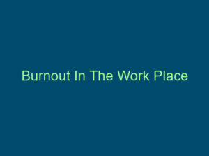 Burnout In The Work Place Top Line Recruiting burnout in the work place 829