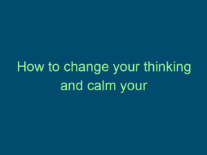 How to change your thinking and calm your interview nerves Top Line Recruiting how to change your thinking and calm your interview nerves 489