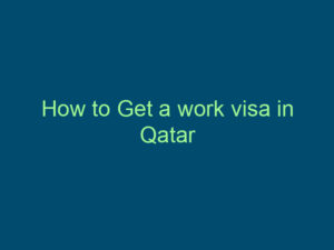 How to Get a work visa in Qatar Top Line Recruiting how to get a work visa in qatar 418