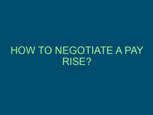 HOW TO NEGOTIATE A PAY RISE? Top Line Recruiting how to negotiate a pay rise 919 1