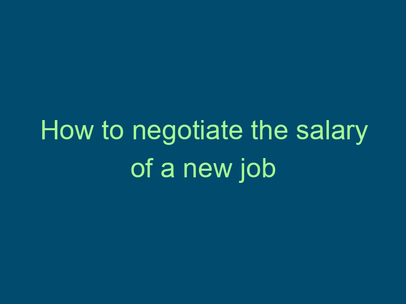 How to negotiate the salary of a new job Top Line Recruiting how to negotiate the salary of a new job 657