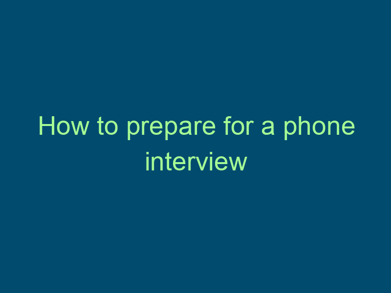 How to prepare for a phone interview Top Line Recruiting how to prepare for a phone interview 675